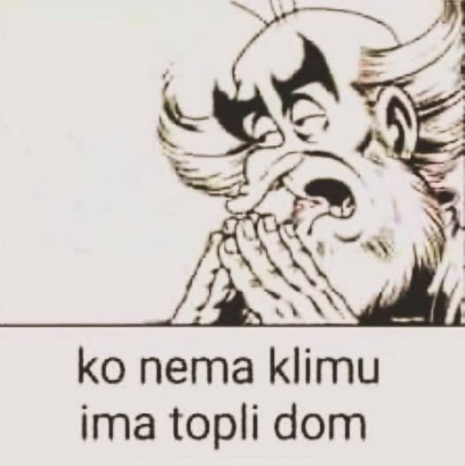 Ko nema klimu ima topli dom