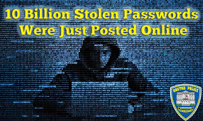 10 Billion Stollen Passwords are just Postoed Online